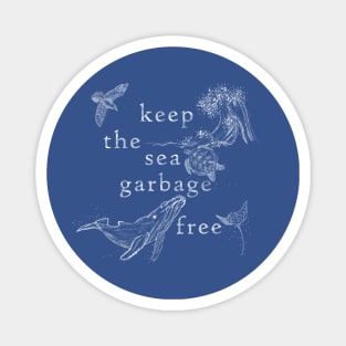 Keep The Sea Garbage Free Magnet